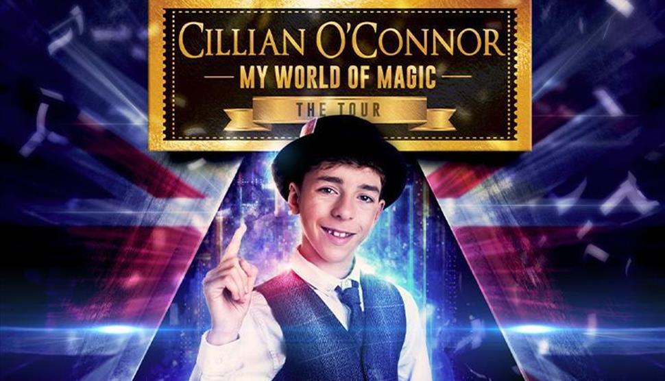 Cillian O'Connor: My Magic World at Theatre Royal Winchester