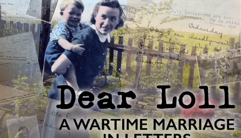 Dear Loll: A Wartime Marriage in Letters at Theatre Royal Winchester