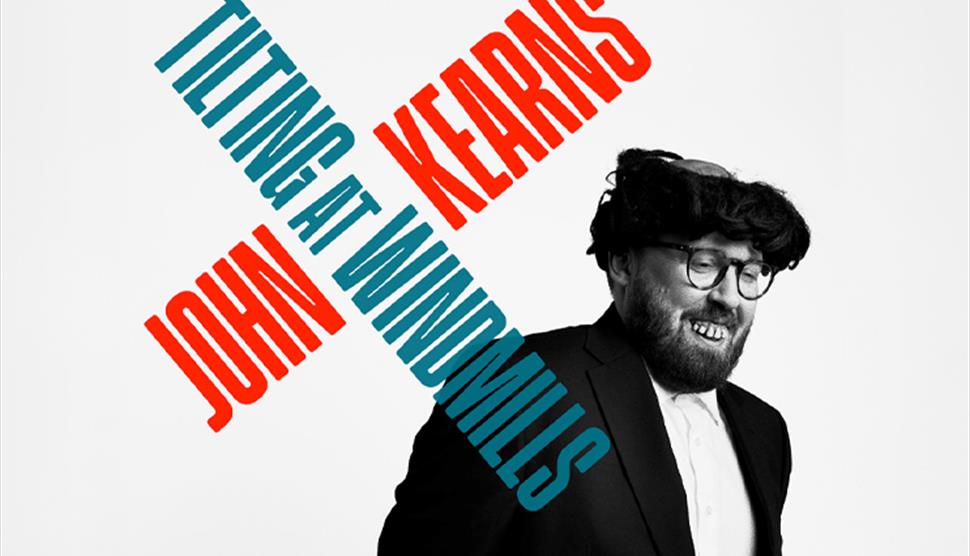 John Kearns: Tilting At Windmills at Theatre Royal Winchester