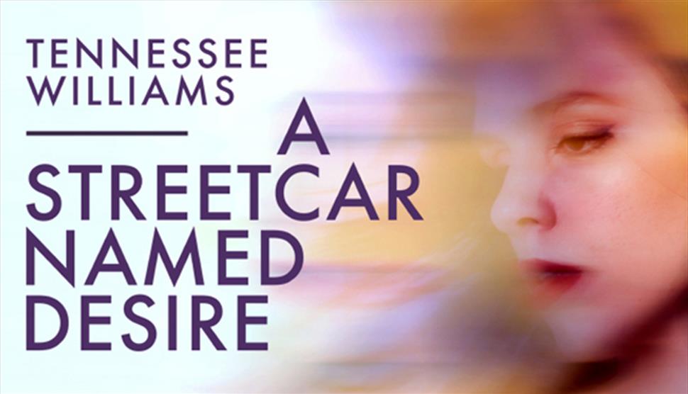 A Streetcar Named Desire at Nuffield Southampton Theatres City