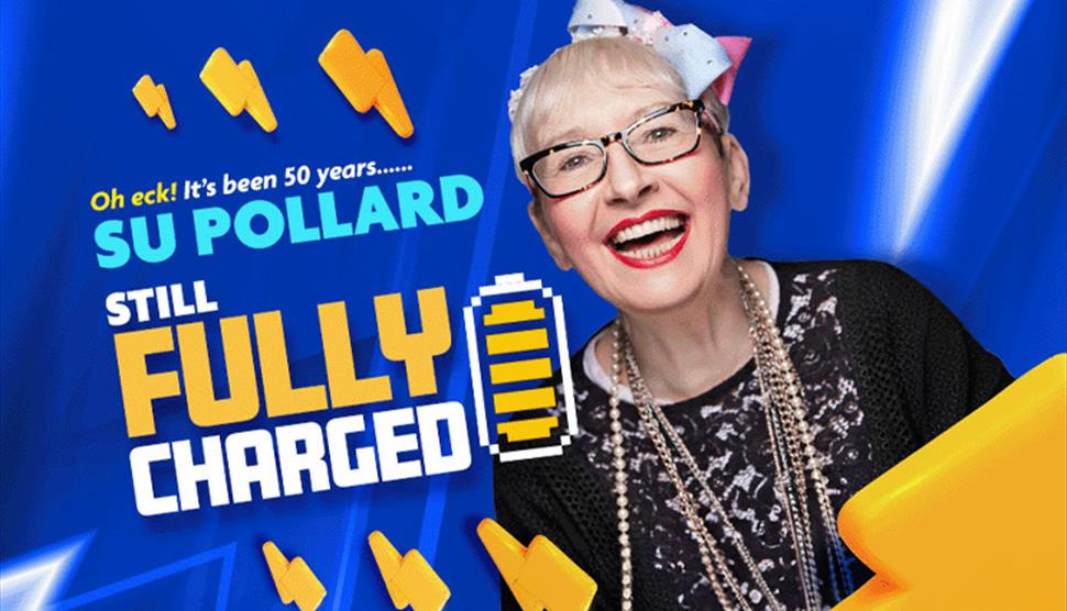 Su Pollard: Still Fully Charged at Theatre Royal Winchester