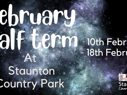 February Half Term! At Staunton Country Park