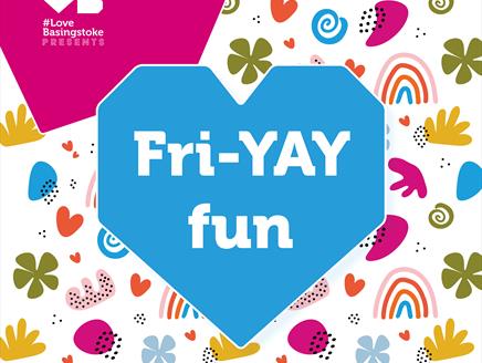 A White background with a blue heart that says Fri-YAY fun. At the top it says Love Basingstoke presents. In the background are various shapes.