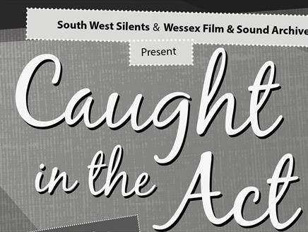 Caught in the Act – A Silent Cinema Double Bill at Hampshire Record Office