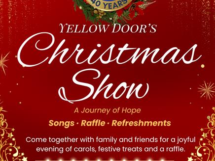 Red background with "Yellow Door's Christmas Show" in white writing. "A journey of hope. Songs, raffle, refreshments" in orange writing.
