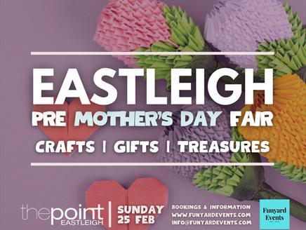 Eastleigh Pre-Mother's Day Fayre at The Point Theatre