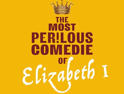 The Most Perilous Comedie of Elizabeth I at Stansted Park