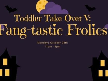 Toddler Take Over V: Fang-tastic Frolics