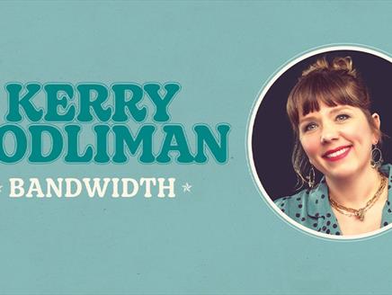 Poster for Kerry Godliman's latest show, Bandwidth
