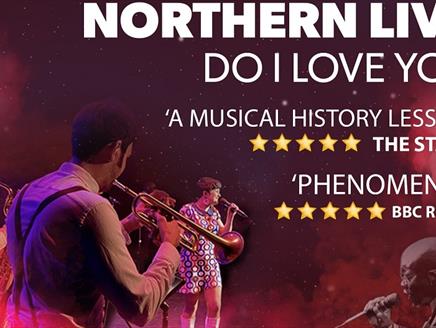 Poster for Northern Live: Do I Love You at the Kings Theatre