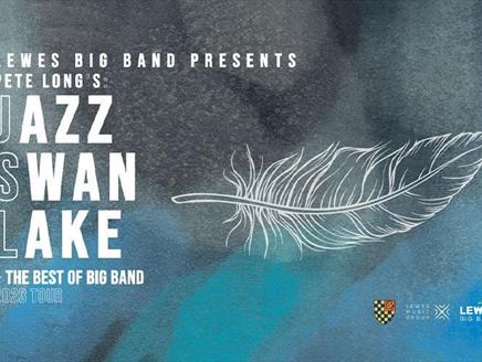 Lewes Big Band presents: Pete Long's Jazz Swan Lake & Best of Big Band