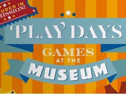 February Half Term: Play Days - Games at the Museum
