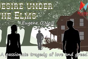 Desire under the Elms by Eugene O'Neill at Maskers Studio Theatre