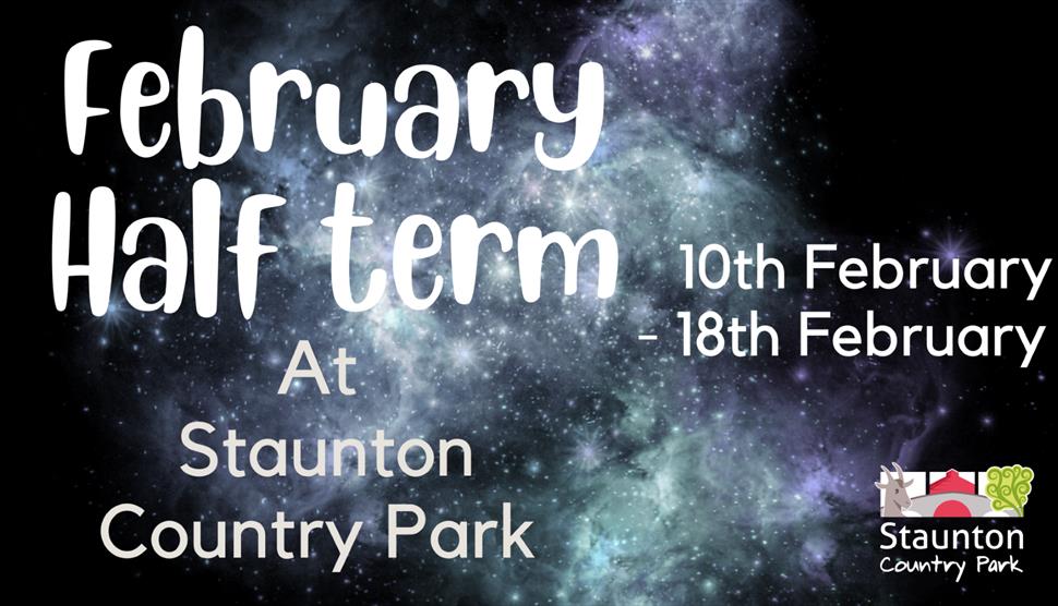 February Half Term! At Staunton Country Park