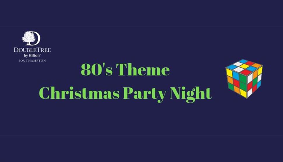 80's Themed Christmas Party Night at DoubleTree by Hilton Southampton