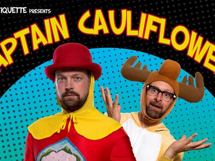 Captain Cauliflower and Marvin the Mischievous Moose at Groundlings Theatre