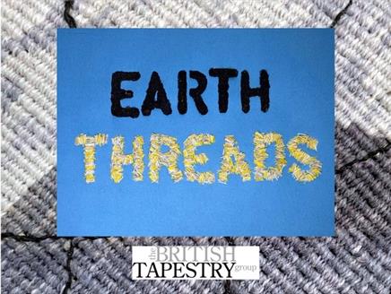 Earth Threads - An Exhibition by British Tapestry Group SE at Whitchurch Silk Mill