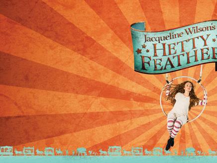 Jacqueline Wilson’s Hetty Feather at Nuffield Southampton Theatre Campus