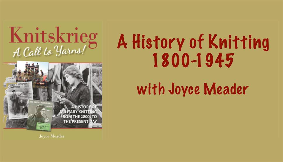 Talk: History of Knitting 1800 -1945 with Joyce Meader