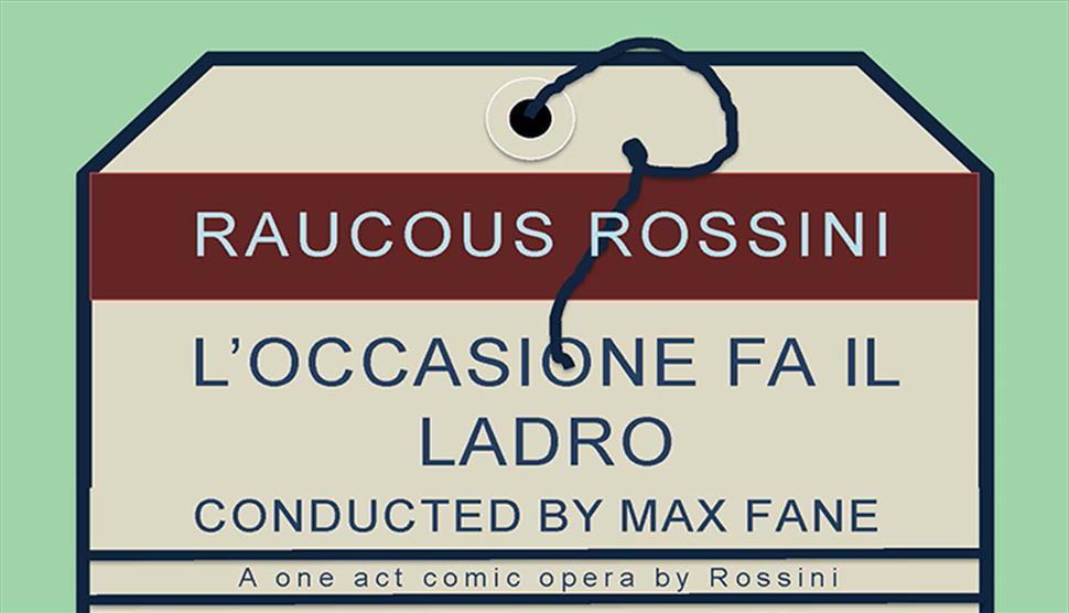 Raucous Rossini Presents L'occasione fa il ladro