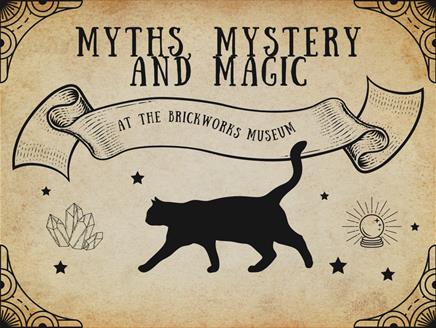 Magic, Myths and Mystery at The Brickworks Museum