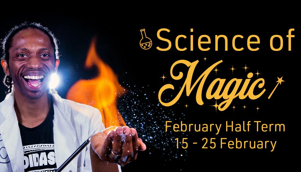 February Half Term: Science of Magic at Winchester Science Centre