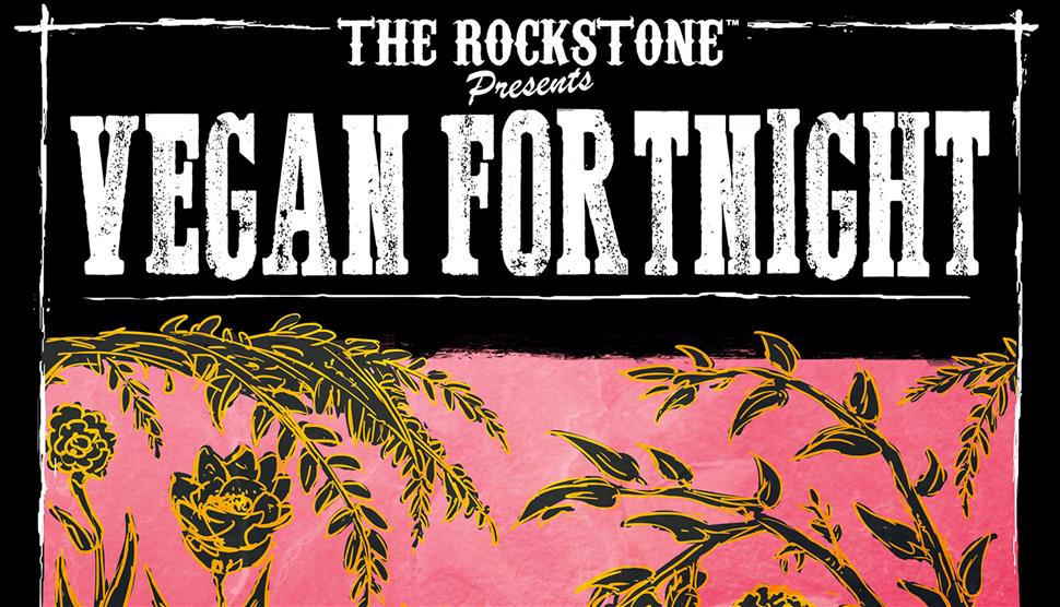Vegan Fortnight at The Rockstone
