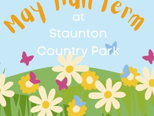 May Half Term at Staunton Country Park
