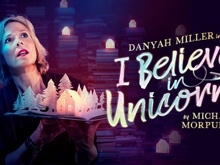 I believe in Unicorns at New Theatre Royal