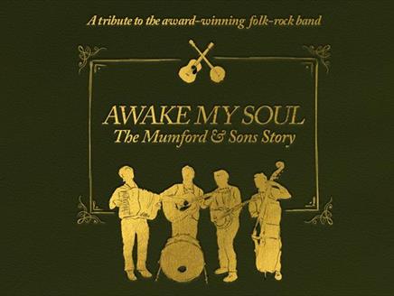 Awake My Soul: The Mumford and Sons Story at Theatre Royal Winchester