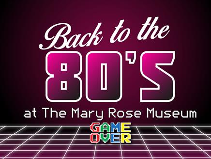 Back to the 80s this October Half Term at The Mary Rose Museum!
