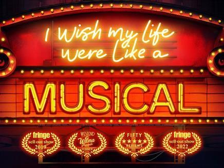 I Wish My Life Were Like A Musical at Theatre Royal Winchester