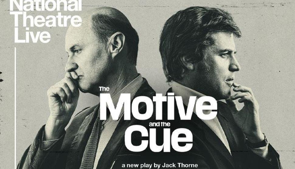 National Theatre Live: The Motive and the Cue at Theatre Royal Winchester