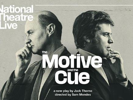 National Theatre Live: The Motive and the Cue at Theatre Royal Winchester