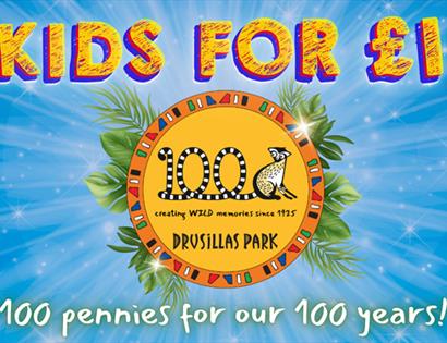 Image shows text that says 'Kids for £1 - 100 pennies for our 100 years' alongside a picture of a lemur and a logo for Drusillas Park