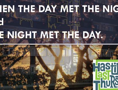 Hastings Last Thursdays - When The Day Met The Night and The Night Met The Day