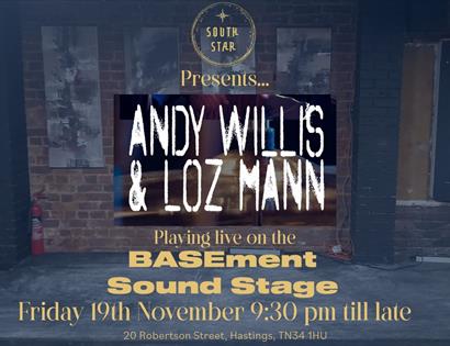 A poser for music gig at south star hastings, shows text only, Andy Willis and Loz mann at BASEment sound stage.