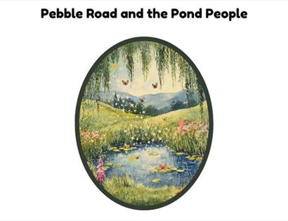 Pebble Road and the Pond People