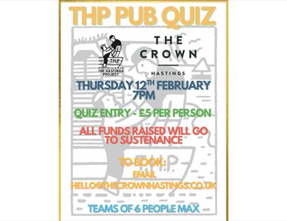 Poster for THP Pub Quiz at The Crown Hastings, Thursday 12 February, 7pm, £5 entry, teams of six, supporting sustenance.