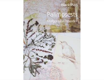 Book cover for Palimpsests by Małgorzata Dawidek, featuring pressed wildflowers, a bird sketch and layered map artwork.
