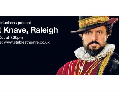 Poster for “That Knave, Raleigh” featuring a performer in Elizabethan costume promoting a historical theatre production.