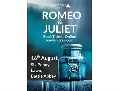 Poster for Romeo & Juliet by Bowler Crab Theatre Company at Six Penny Lawn, Battle Abbey on 16th August.