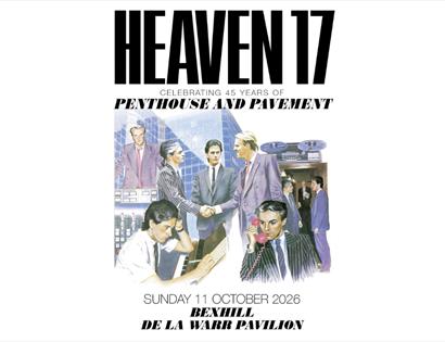 Poster for HEAVEN 17, celebrating 45 years of “Penthouse and Pavement,” at De La Warr Pavilion, Bexhill, 11 October 2026.