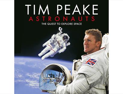 Poster for Tim Peake: Astronauts, featuring spacewalk scene, ISS reflection and UK astronaut portrait, “The Quest to Explore Space.”