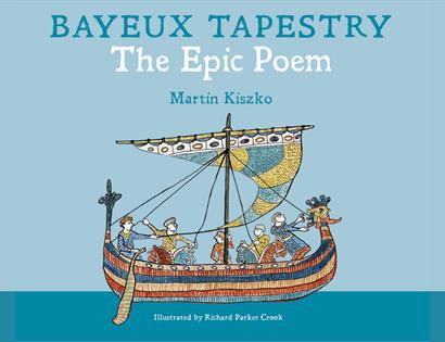 Cover image for Bayeux Tapestry: The Epic Poem, featuring a Norman ship with figures inspired by the tapestry.