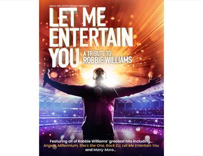 Poster for Let Me Entertain You, a Robbie Williams tribute show, featuring a singer in a stadium spotlight.