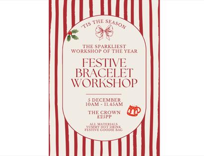 Festive Bracelet Workshop poster with Christmas-themed design, hot drink, goodie bag and craft session at The Crown