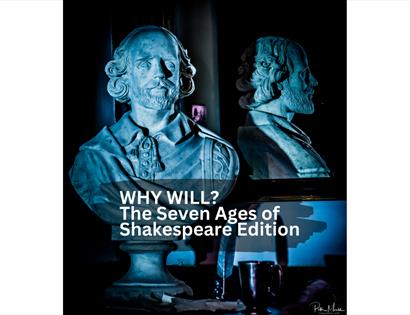 Dramatically lit busts of Shakespeare with a quill and desk, overlaid with the title “WHY WILL? The Seven Ages of Shakespeare Edition.”