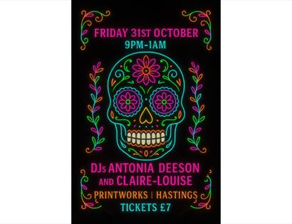 Halloween Party at Printworks promotional poster. Text reads: Friday 31st October, 9pm-1am, Dj Antonia Deeson and Claire-Louise. Printworks, Hastings.