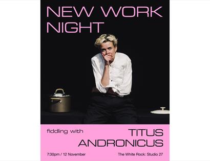 image is a poster for the 'New Work Night' performance at The White Rock Theatre Studio 27. It includes a picture of the performer alongsid writing: "